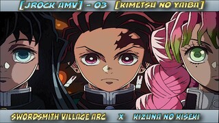 [JROCK AMV] - 03 [KIMETSU NO YAIBA S4] SWORDSMITH ARC X KIZUNA NO KISEKI  #BilibiliAniSummerFair