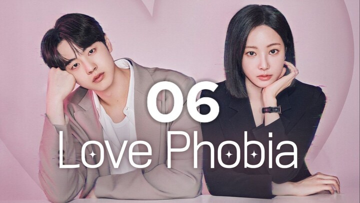 🇰🇷EP. 6 LOVE PHOBIA (2026) | ENG SUB | Comedy/Romance/Fantasy
