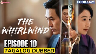THE WHIRLWIND 2024 EPISODE 10 TAGALOG DUBBED HD