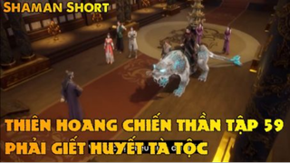 Thiên Hoang Chiến Thần Tập 59 - Phải giết Huyết Tà Tộc