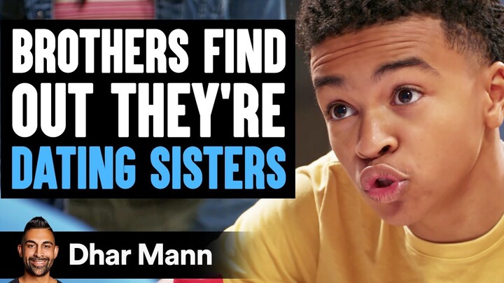BROTHERS Find Out They're DATING SISTERS, What Happens Is Shocking | Dhar Mann Studios