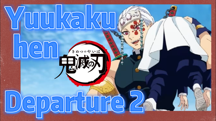 Yuukaku-hen Departure 2