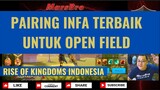 PAIRING INFA TERBAIK - OPEN FIELD [ RISE OF KINGDOMS INDONESIA ]