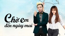 Phim Chiếu Rạp: CHỜ EM ĐẾN NGÀY MAI FULL