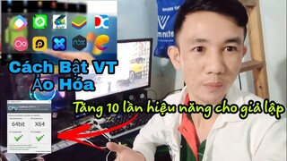 Cách Bật VT Giúp Tăng Gấp 10 Hiệu Năng Khi Chơi Game Giả Lập