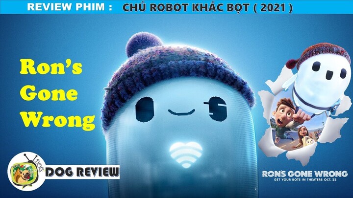 REVIEW PHIM CHÚ ROBOT KHÁC BỌT - Ron’s Gone Wrong 2021 || SASUKE ANIME