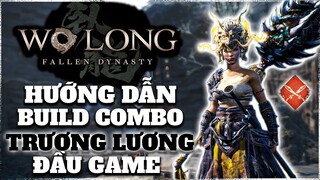 Wo Long | Hướng dẫn build Combo Trương Lương giai đoạn đầu game