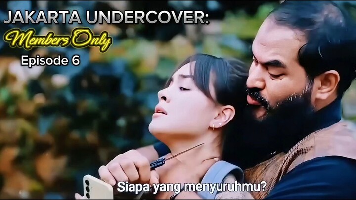 JAKARTA UNDERCOVER: Members Only Episode 6 - Bastian di eksekusi!! 😱