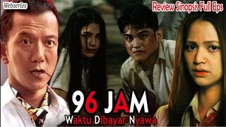 Spoiler Serial Drama 96 Jam Full Eps