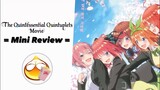 The Quintessential Quintuplets Movie | Heartbreaking yet Satisfying Finale (Mini Review)