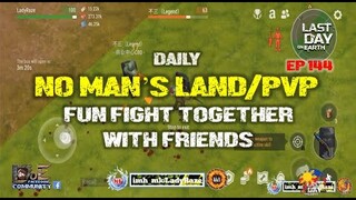 DAILY PVP EP 144 (FUN FIGHT TOGETHER FREINDS) - Last Day On Earth: Survival