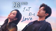 Eps 28 (END) || 𝙴𝙰𝚃 𝚁𝚄𝙽 𝙻𝙾𝚅𝙴 || Sub Indo