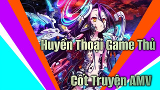 Huyền Thoại Game Thủ
Cốt Truyện AMV