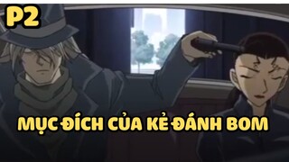 [Thám tử lừng danh Conan] - Mục đích của kẻ đánh bom (P2) | Anime hay