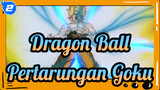Dragon Ball [Kompilasi Epik] (Pertarungan Goku) Lagu yang Bagus dan Kobaran Pertarungan!_2