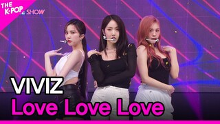 VIVIZ, Love Love Love (비비지, Love Love Love) [THE SHOW 220712]