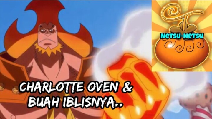 Charlotte Oven & Buah Iblis Netsu Netsu No Mi.