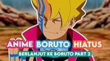 Anime Boruto Hiatus Dan Berlanjut Ke Part 2! Anime Boruto Sub Indo | Info Anime | Anime Fantasy
