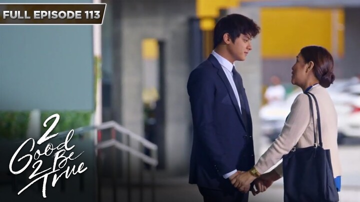 [ENG SUBS] Full Episode 113 | 2 Good 2 Be True | Kathryn Bernardo, Daniel Padilla