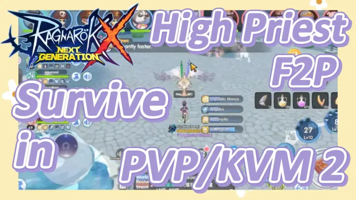How High Priest F2P Can Survive in PVP/KVM 2 - Ragnarok X: Next Generation