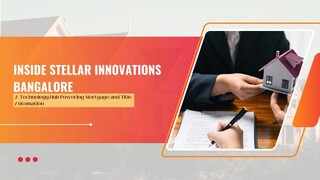 Inside Stellar Innovations Bangalore - A Technology Hub Powering Mortgage & Titl