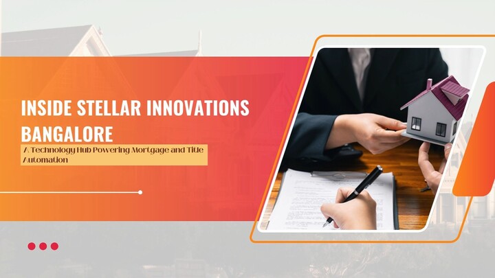 Inside Stellar Innovations Bangalore - A Technology Hub Powering Mortgage & Titl