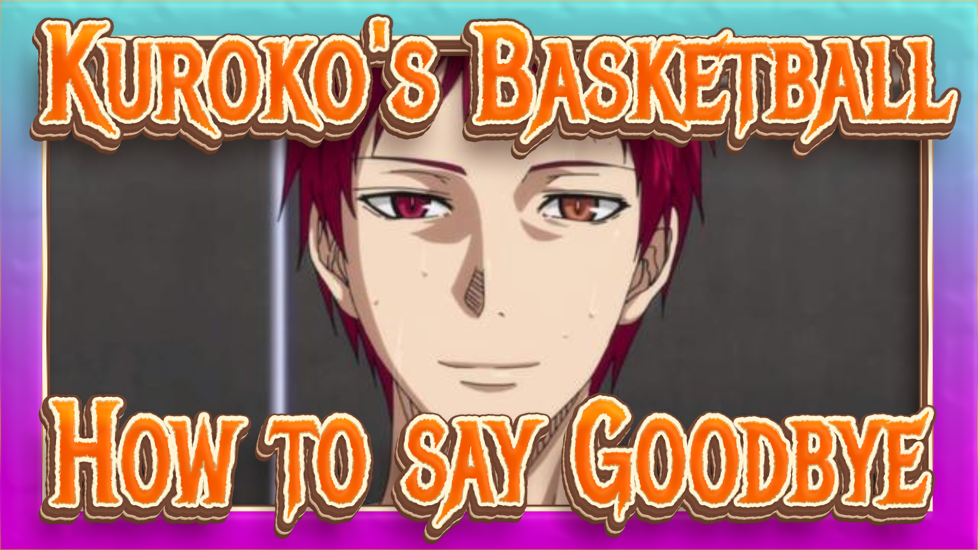 Goodbye, Kuroko no Basuke