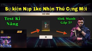 [Garena Free Fire]/Alok Sẽ Mạnh Gấp 2 Lần Khi Sử Dụng Trợ Thủ Mới?Sự kiện Nạp 1kc Nhận Pet Miễn Phí