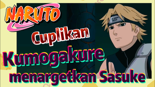 [Naruto] Cuplikan |  Kumogakure menargetkan Sasuke