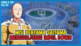 (OPM X OP 27) MISI PERTAMA Sebagai AGEN!!! Saitama Mengunjungi Penjara Impel Down!!