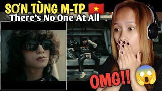 SƠN TÙNG M-TP | THERE'S NO ONE AT ALL | OFFICIAL MUSIC VIDEO || First time reaction 🇵🇭