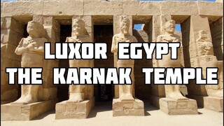 LUXOR EGYPT: The Karnak Temple Complex / Луксор Египет: Карнакский храм