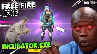 INCUBATOR.EXE - FREE FIRE.EXE (ff exe)