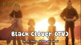 Black Clover (TV) Tập 10 - Ông ta sắp được hồi sinh rồi