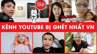 TOp 10 Youtuber bị ghét Nhất VIệt Nam   ❌ Kẻ bị xóa người bị chửi thậm tệ