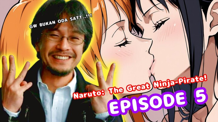 Alur Cerita Naruto Episode 5 Remake - Jika Dibuat oleh Oda Sensei (Mangaka One Piece)