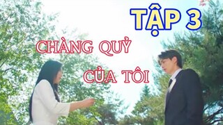 Review Phim: CHÀNG QUỶ CỦA TÔI TẬP 3  Ác quỷ ký khế ước với con người và bị mất siêu năng lực