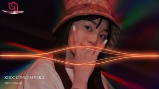 KHÓC CUNG EM VER 2 - THÁI HOÀNG REMIX || NHẠC HOT TIK TOK 2022