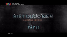 Biệt Dược Đen EP 23 [Sub Việt]
