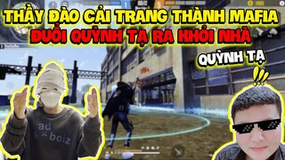 [FreeFire] Thầy Đào Cải Trang Thành MAFIA Gạ Kèo Đuổi Quỳnh Tạ Ra Khỏi Nhà