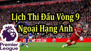 Lịch Thi Đấu Ngoại Hạng Anh Vòng 9 - Bảng Xếp Hạng mới Nhất | Bóng Đá Hôm Nay