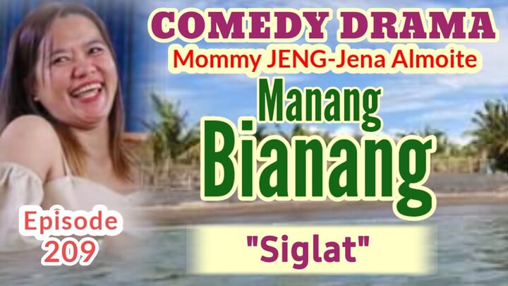 "Siglat"MANANG BIANANG (episode 209) Comedy ilocano drama (Mommy JENG-Jena Almoite)