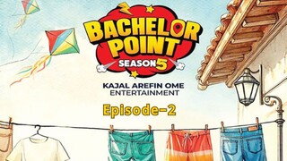 Bachlor Point | Season- 5| EP 02