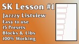 SK Lesson #1: Jazzy Listview Design(15 in 1)