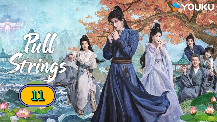 PULL STRINGS - EPISODE 11 [ ENG SUB ]
