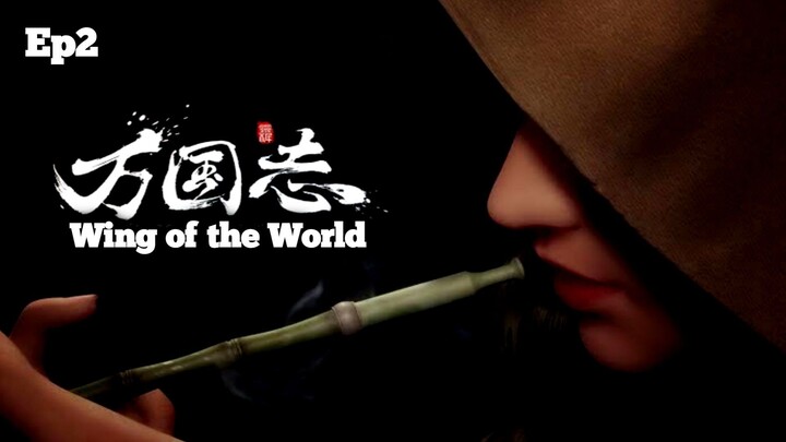 Wing of the World (万国志) Episode 2 Sub Indo