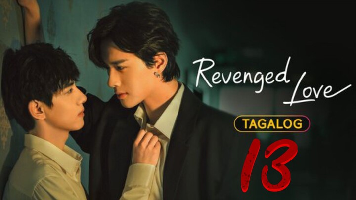REVENGED LOVE EPISODE 13 | TAGALOG DUBBED |