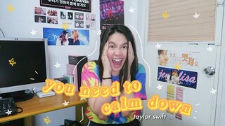 Reacting to "You Need To Calm Down" by Taylor Swift PERO DI AKO CALM!