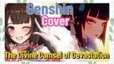 [Genshin,  Cover]  Cover by Iris from a opera family  [The Divine Damsel of Devastation]