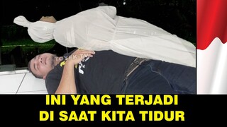 Inilah yang terjadi di saat kita tidur !